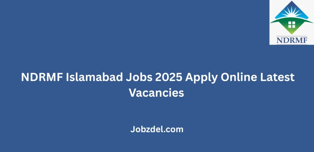 NDRMF Islamabad Jobs 2025 Apply Online Latest Vacancies 