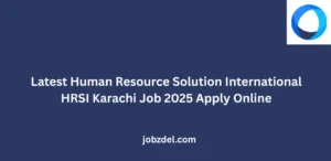 Latest Human Resource Solution International HRSI Karachi Job 2025 Apply Online