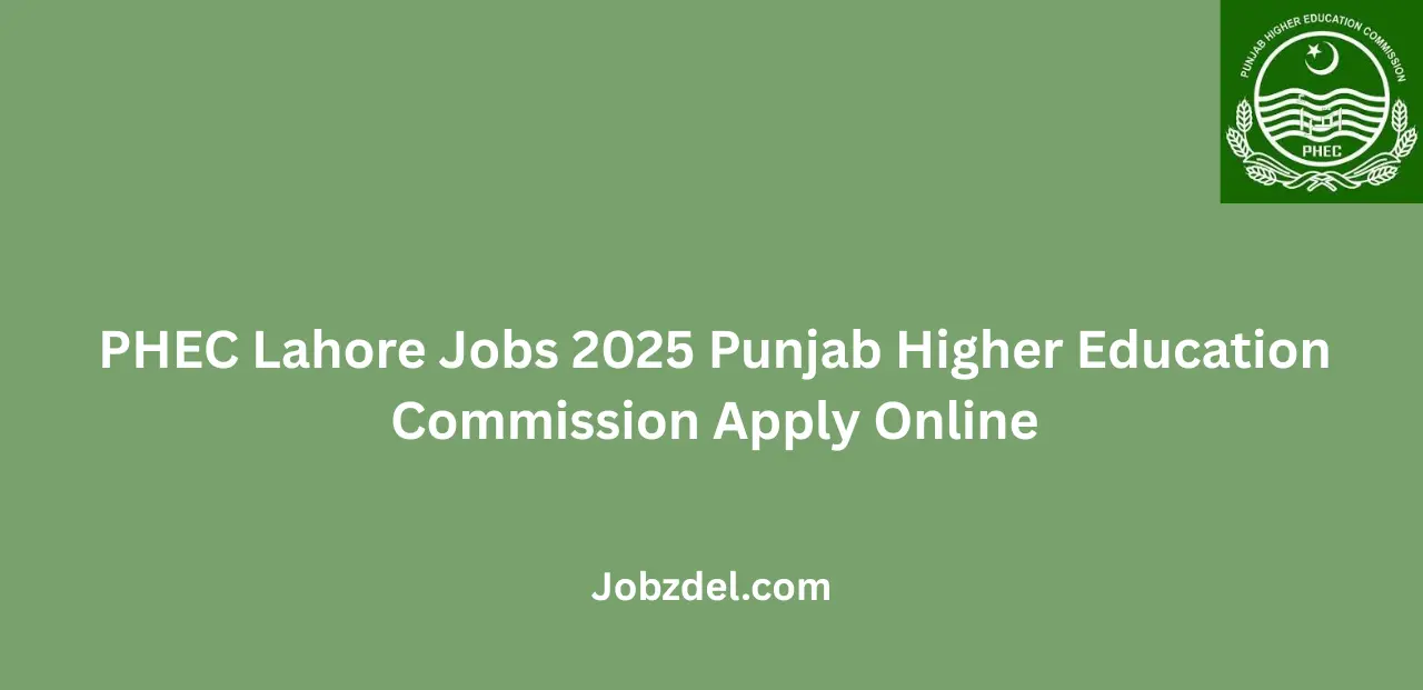 PHEC Lahore Jobs 2025 Punjab Higher Education Commission Apply Online