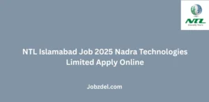 NTL Islamabad Job 2025 Nadra Technologies Limited Apply Online