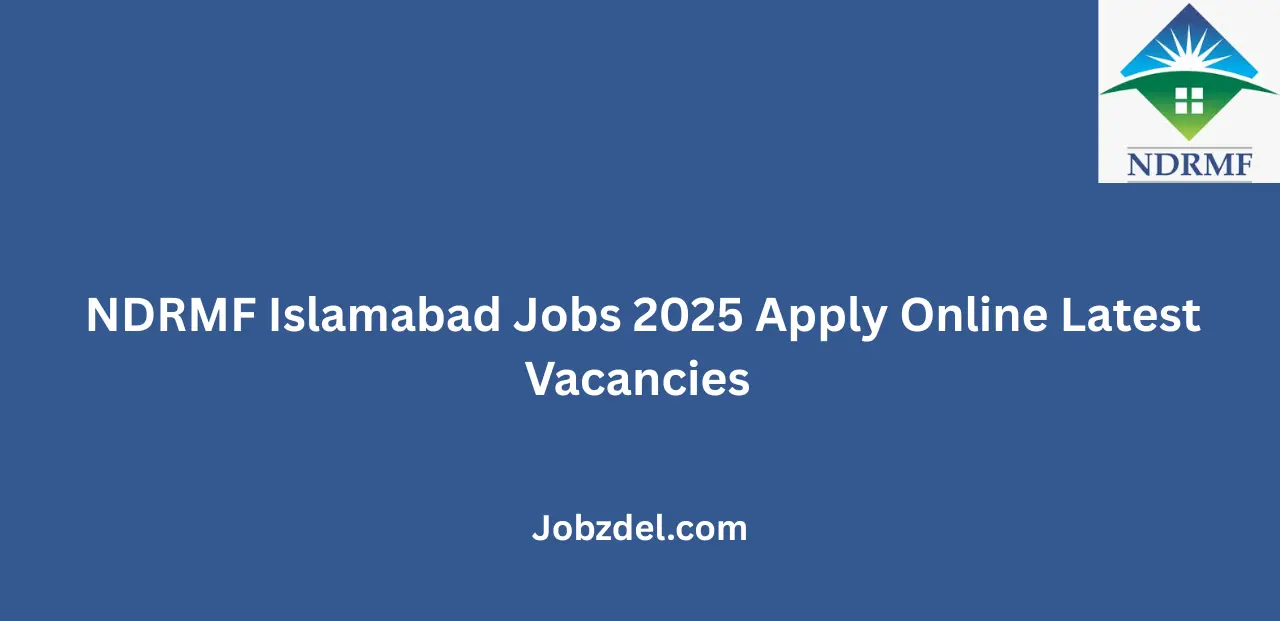 NDRMF Islamabad Jobs 2025 Apply Online Latest Vacancies