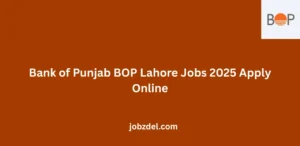 Bank of Punjab BOP Lahore Jobs 2025 Apply Online