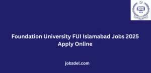 Foundation University FUI Islamabad Jobs 2025 Apply Online